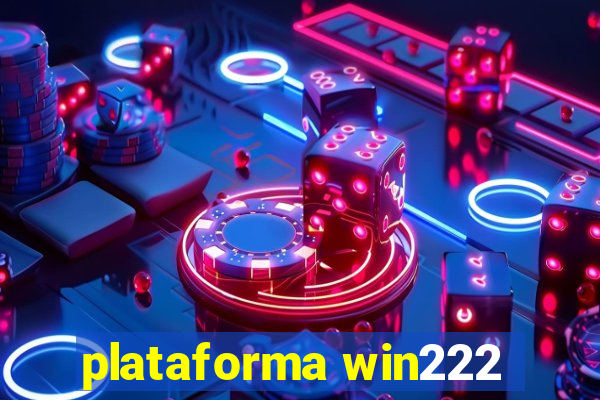 plataforma win222